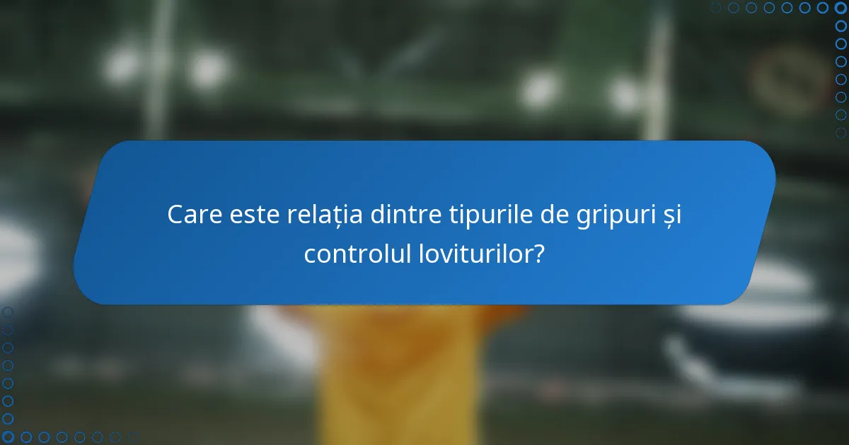 Care este relația dintre tipurile de gripuri și controlul loviturilor?