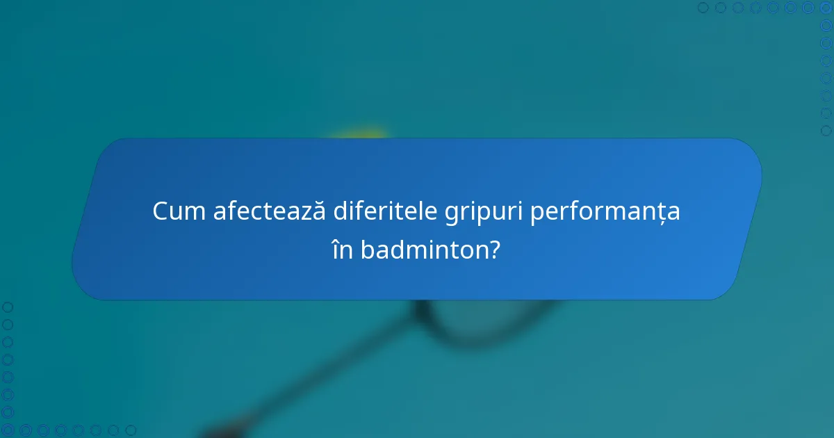 Cum afectează diferitele gripuri performanța în badminton?